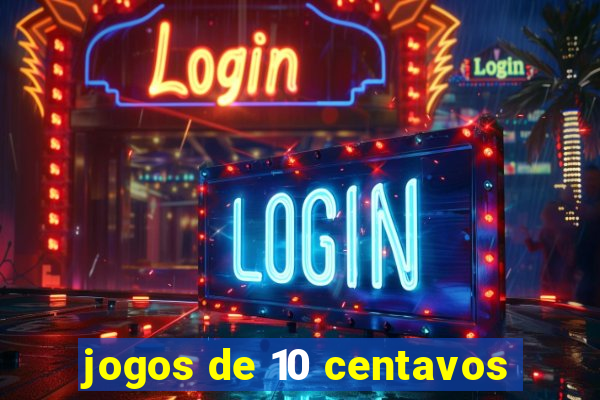 jogos de 10 centavos